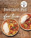 Ultimate Instant Potr Cookbook for Two Perfectly Portioned Recipes for 3 Quart & 6 Quart Models