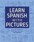 Learn Spanish with Pictures: Easy, Visual Lessons to Master Basic Grammar and Vocabulary