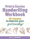 Print & Cursive Handwriting Workbook 35 Lessons to Improve Your Penmanship