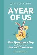 Year of Us A Couples Journal One Question a Day to Spark Fun & Meaningful Conversations
