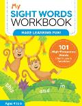 My Sight Words Workbook 101 High Frequency Words Plus Games & Activities