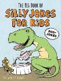 Big Book of Silly Jokes for Kids 800+ Jokes