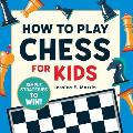 How to Play Chess for Kids Simple Strategies to Win