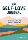 The Self-Love Journal: Banish Self-Doubt and Learn to Love Yourself