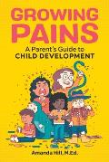 Growing Pains: A Parent's Guide to Child Development