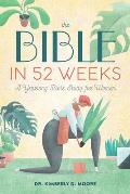 Bible in 52 Weeks A Yearlong Bible Study for Women