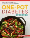 The One-Pot Diabetes Cookbook: Effortless Meals for Your Dutch Oven, Pressure Cooker, Sheet Pan, Skillet, and More