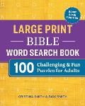 Large Print Bible Word Search Book 100 Challenging & Fun Puzzles for Adults