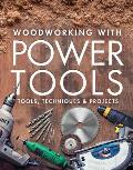 Woodworking with Power Tools Tools Techniques & Projects