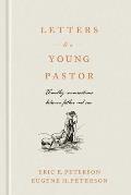 Letters to a Young Pastor Timothy Conversations Between Father & Son