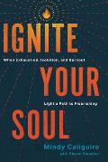 Ignite Your Soul: When Exhaustion, Isolation, and Burnout Light a Path to Flourishing