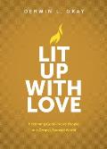 Lit Up with Love: Becoming Good-News People to a Gospel-Starved World