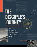 The Disciple's Journey: A 12-Week Road Map for Following Jesus in Every Sphere of Life