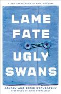 Lame Fate Ugly Swans