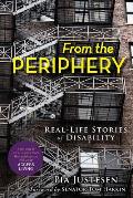 From the Periphery Real Life Stories of Disability