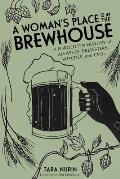 Womans Place Is in the Brewhouse A Forgotten History of Alewives Brewsters Witches & CEOs