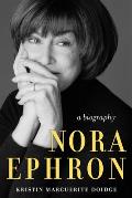 Nora Ephron A Life