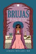 Brujas The Magic & Power of Witches of Color