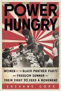 Power Hungry Women of the Black Panther Party & Freedom Summer & Their Fight to Feed a Movement