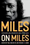 Miles on Miles Interviews & Encounters with Miles Davis