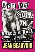 Bet My Soul on Rock n Roll Diary of a Black Punk Icon
