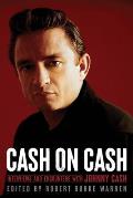 Cash on Cash Interviews & Encounters with Johnny Cash