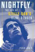 Nightfly The Life of Steely Dans Donald Fagen