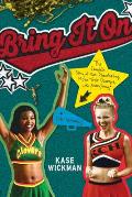 Bring It on The Complete Story of the Cheerleading Movie That Changed Like Everything No Seriously