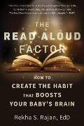 Read Aloud Factor How to Create the Habit That Boosts Your Babys Brain