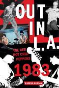 Out in LA The Red Hot Chili Peppers 1983
