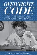 Overnight Code The Life of Raye Montague the Woman Who Revolutionized Naval Engineering