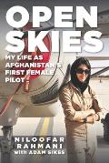 Open Skies My Life as Afghanistans First Female Pilot