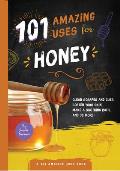 101 Amazing Uses for Honey