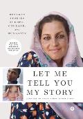 Let Me Tell You My Story Refugee Stories of Hope Courage & Humanity