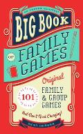 Big Book of Family Games 101 Original Family & Group Games that Dont Need Charging