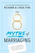 8 Myths of Marriaging Making Marriage a Verb & Replacing Myth with Truth