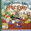 Dear Santa Love Oregon A Beaver State Christmas CelebrationWith Real Letters