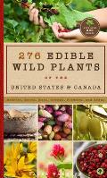 276 Wild Edible Plants of the United States & Canada Berries Roots Nuts Greens Flowers & Seeds in All or the Majority of the US & Canada