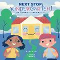 Next Stop: Kindergarten!: A Preschool Graduation Affirmation