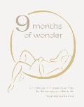 9 Months of Wonder: A Monthly Guide and Journal Prompts for the Conscious Mother-To-Be