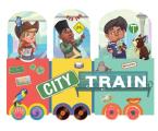 City Train: An Activity Board Book