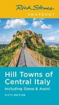 Rick Steves Snapshot Hill Towns of Central Italy Including Siena & Assisi