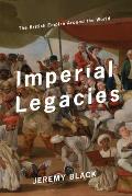 Imperial Legacies How the British Empire Planted the Seeds of Freedom Across the World
