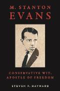 M Stanton Evans Conservative Wit Apostle of Freedom