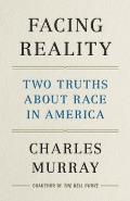 Facing Reality Two Truths about Race in America