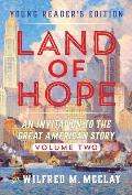 Land of Hope Young Reader's Edition: An Invitation to the Great American Story (Young Readers Edition, Volume 2)