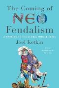 Coming of Neo Feudalism A Warning to the Global Middle Class