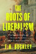 The Roots of Liberalism: What Faithful Knights and the Little Match Girl Taught Us about Civil Virtue