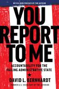You Report to Me: Accountability for the Failing Administrative State