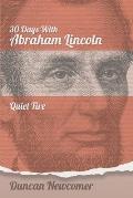Thirty Days With Abraham Lincoln: Quiet Fire